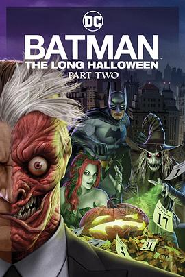 吃瓜社区《蝙蝠侠：漫长的万圣节(下) Batman: The Long Halloween, Part 2》免费在线观看